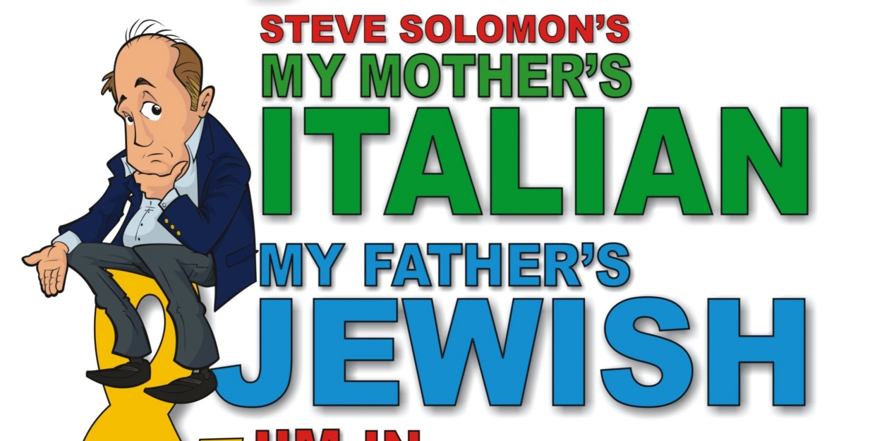 MY MOTHER'S ITALIAN, MY FATHER's JEWISH, AND I'M IN THERAPY Is Arriving at Lakewood Cultural Center This Summer 