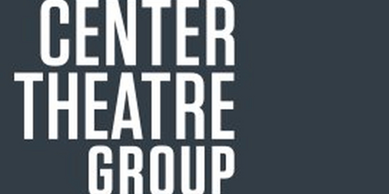 Center Theatre Group to Pause Portion of its Programming Beginning This Summer 