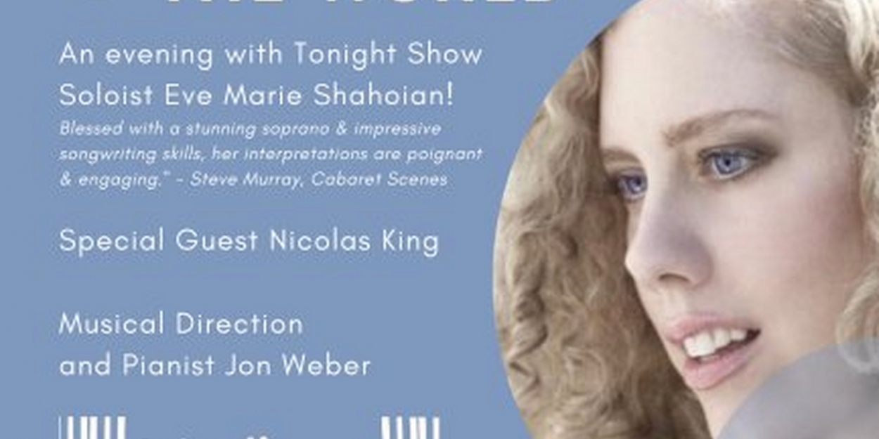 BWW Review: EVE MARIE SHAHOIAN: TAKE ME TO THE WORLD Is an Elegant Look at Gratitude at Don't Tell Mama - Vimarsana News