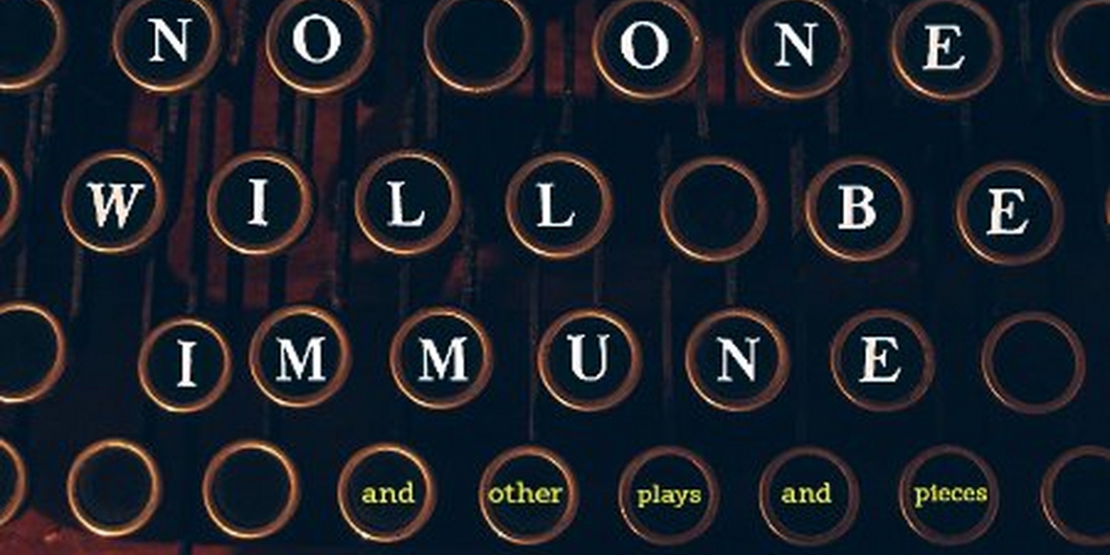 NO ONE WILL BE IMMUNE Comes To Hollywood Fringe Festival - Vimarsana News