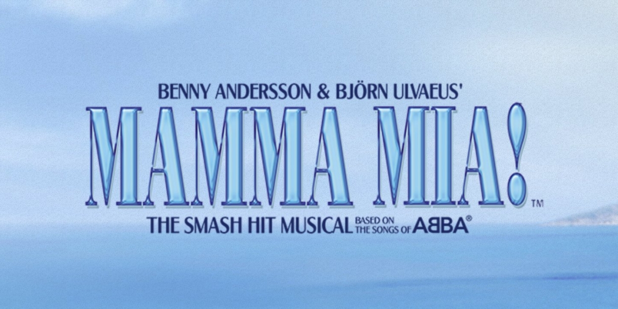 MAMMA MIA! Will Embark on 25th Anniversary North American Tour This Year 