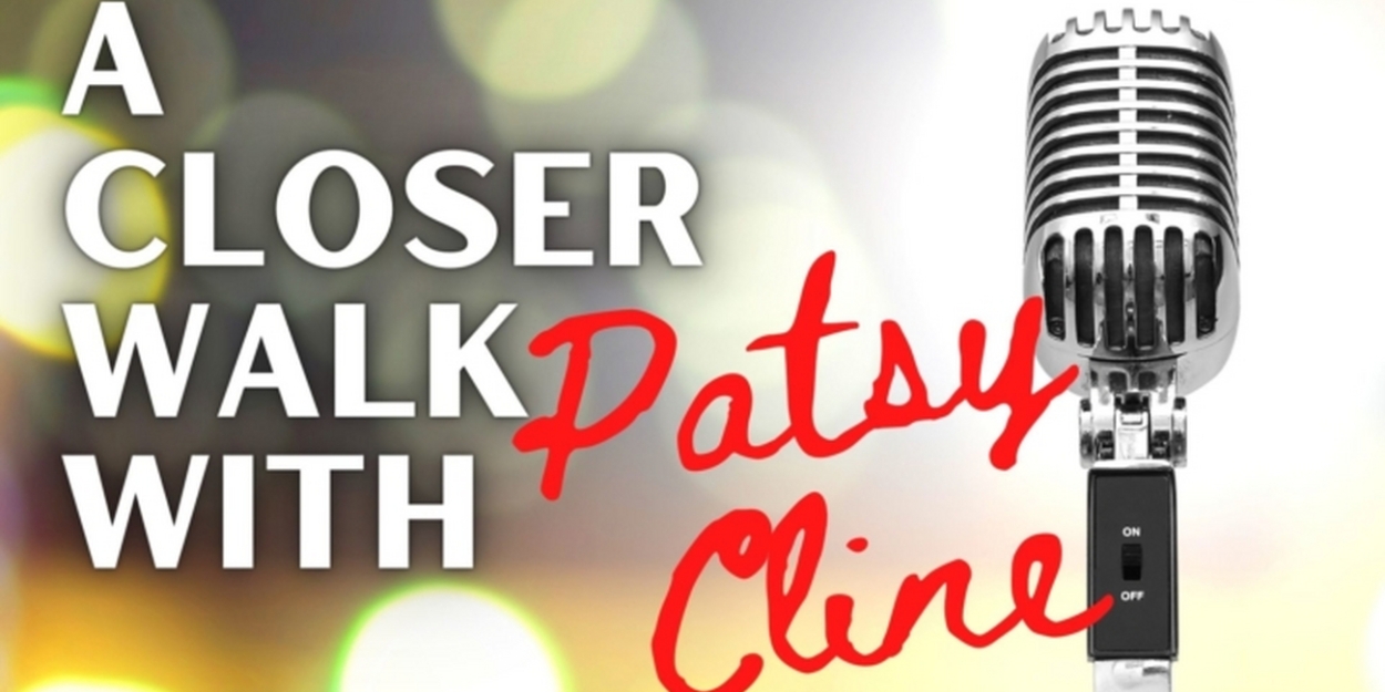 A CLOSER WALK WITH PATSY CLINE Comes to Millbrook Playhouse 