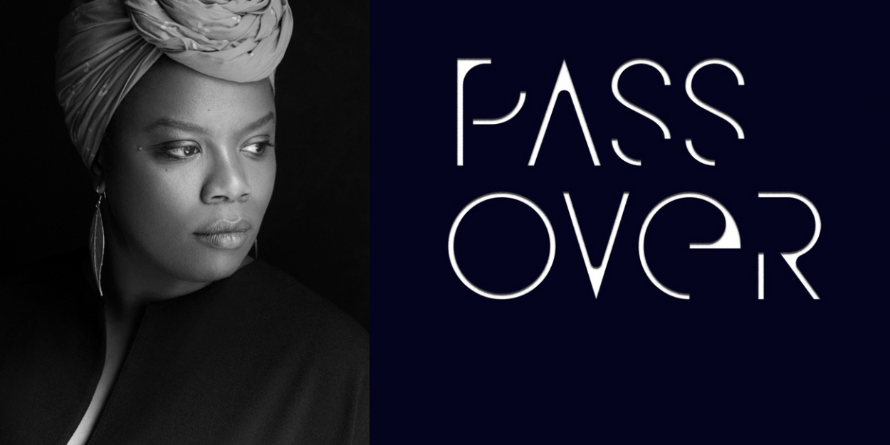 Breaking: Antoinette Chinonye Nwandu's PASS OVER Will Open on Broadway at the August Wilson Theatre - Vimarsana News