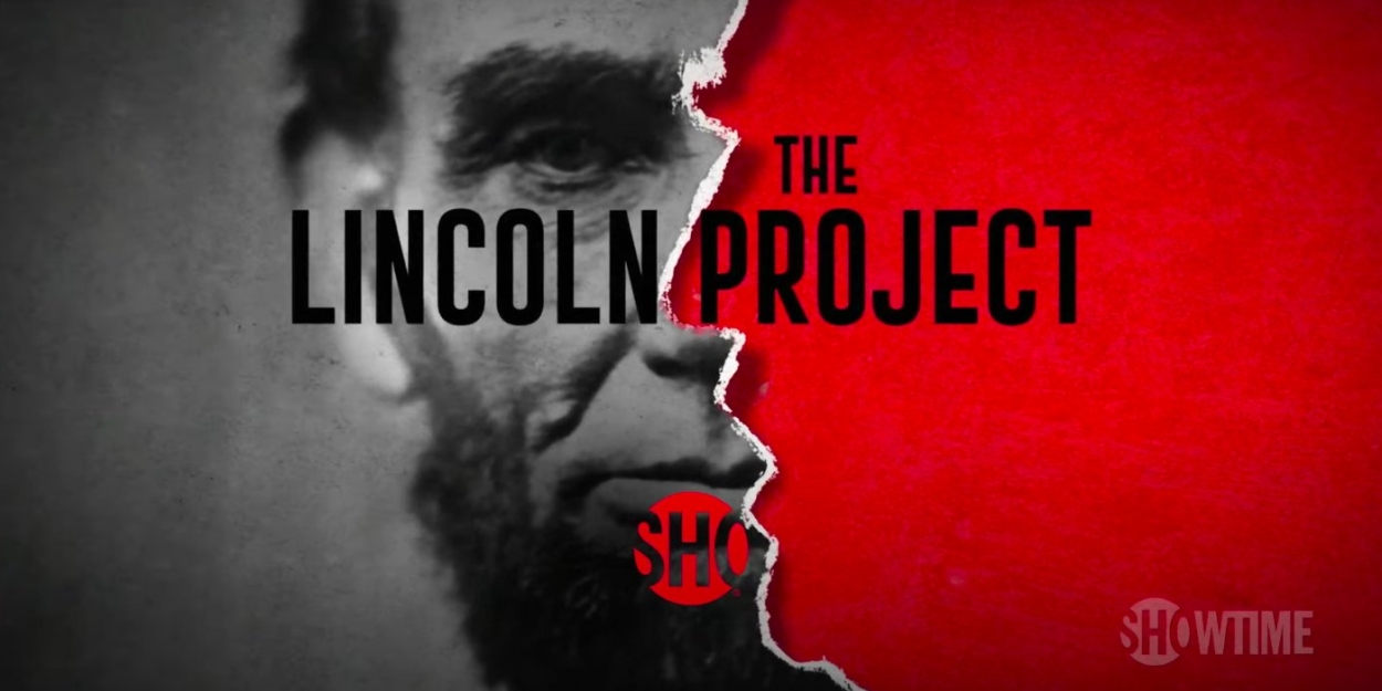 VIDEO Showtime Releases New Trailer for THE LINCOLN PROJECT