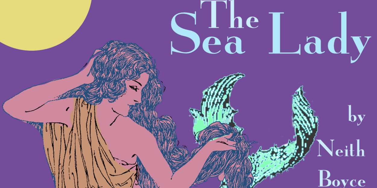 Metropolitan Playhouse to Present THE SEA LADY in October 