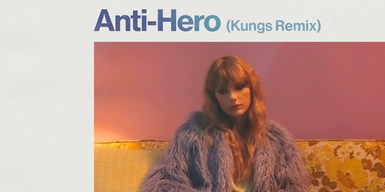 Taylor Swift Releases Two New 'Anti-Hero' Remixes From Kungs & Jayda G 