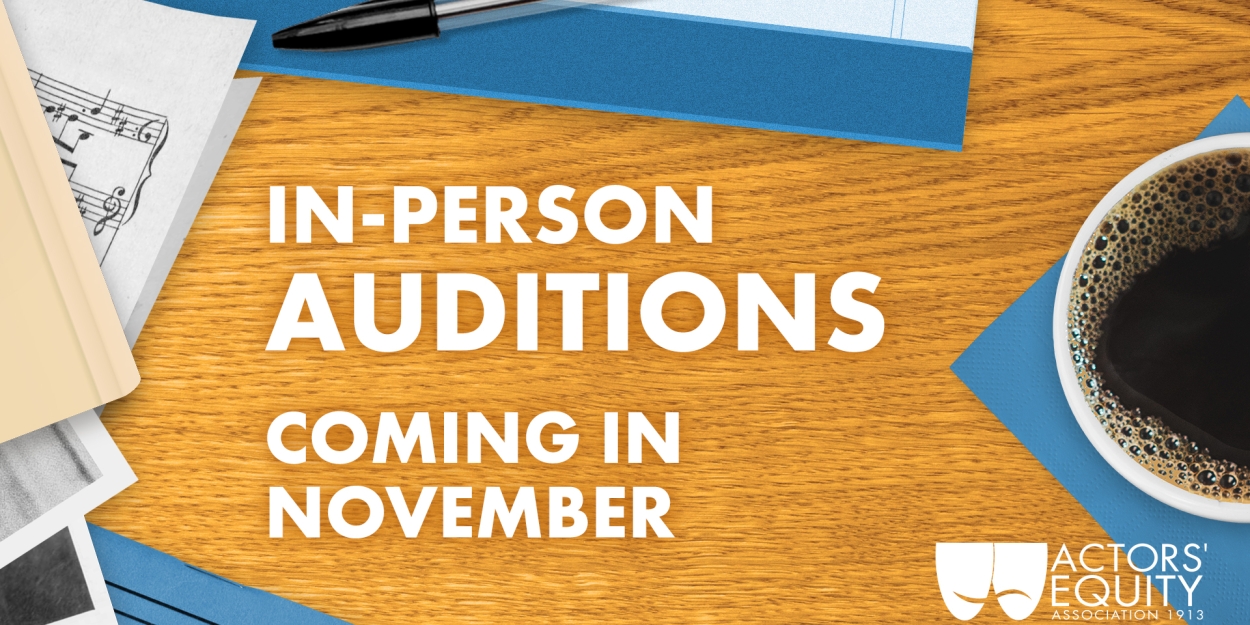 Actors' Equity Will Re-Open In-Person Audition Centers This Month  Image