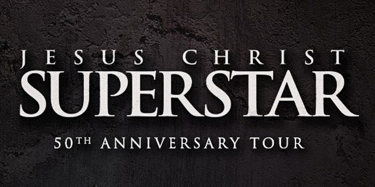 JESUS CHRIST SUPERSTAR is Coming to the Hobby Center in January 2023 