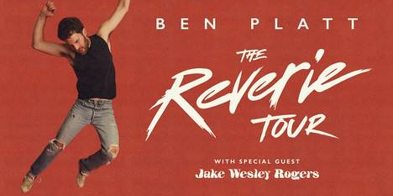 Ben Platt REVERIE Tour Announced At The Fabulous Fox