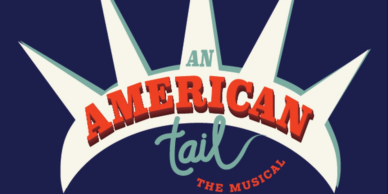 AN AMERICAN TAIL Musical by Itamar Moses to Have World Premiere at Children’s Theatre Company