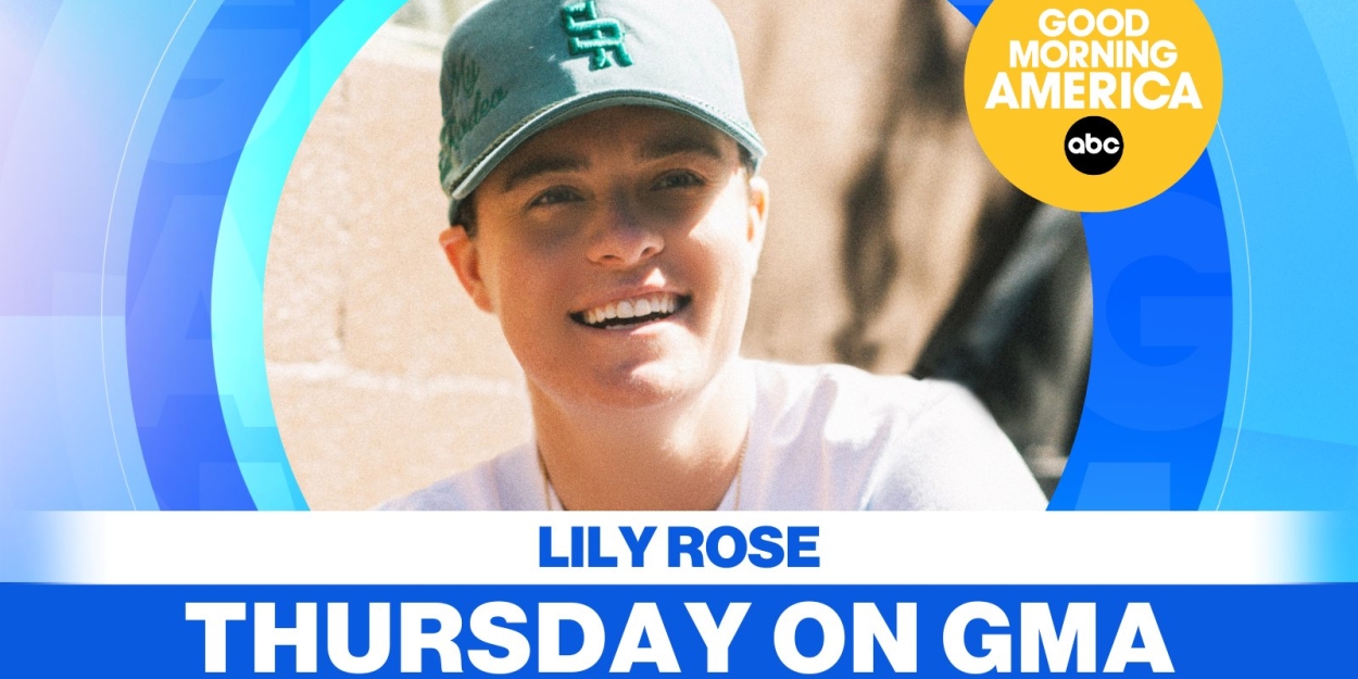 Lily Rose to Make Morning TV Debut on GOOD MORNING AMERICA  Image