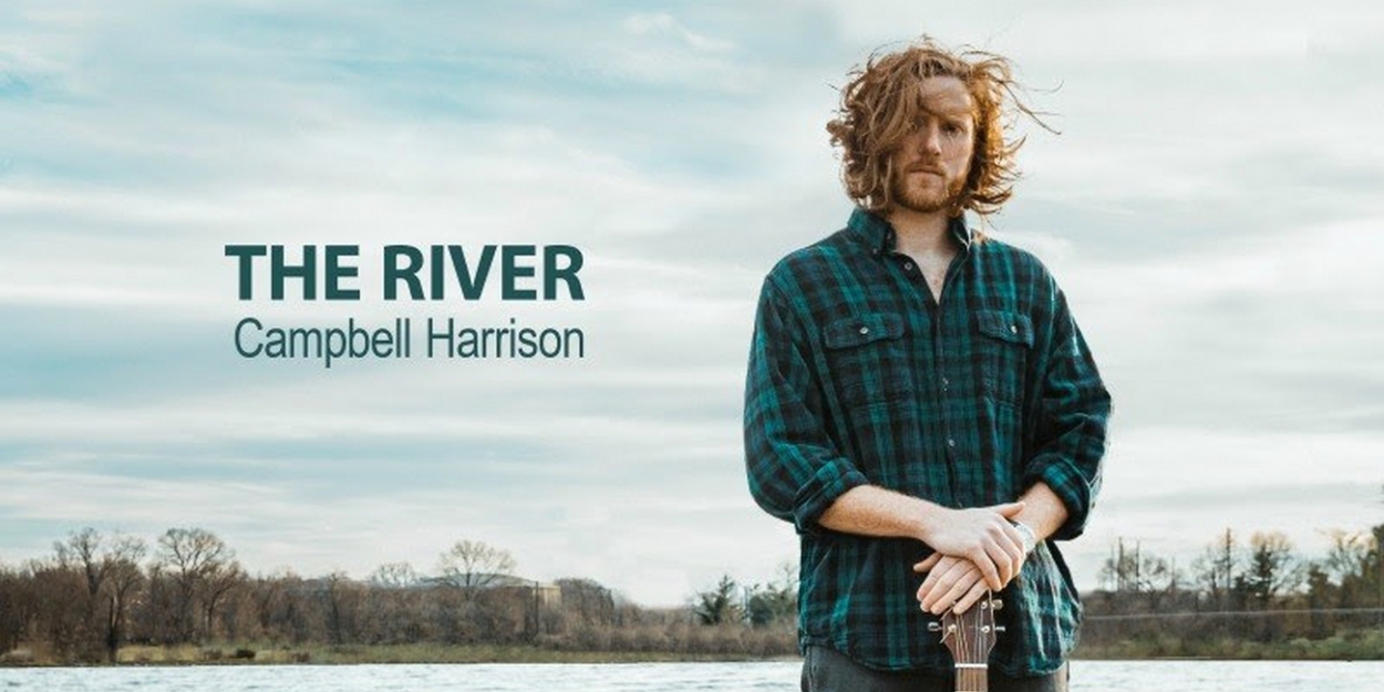 Campbell Harrison Releases New Single 'The River'