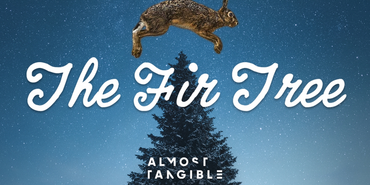 Almost Tangible Announces New 'Audio For Good' Release, Hans Christian Andersen's THE FIR TREE - Vimarsana News