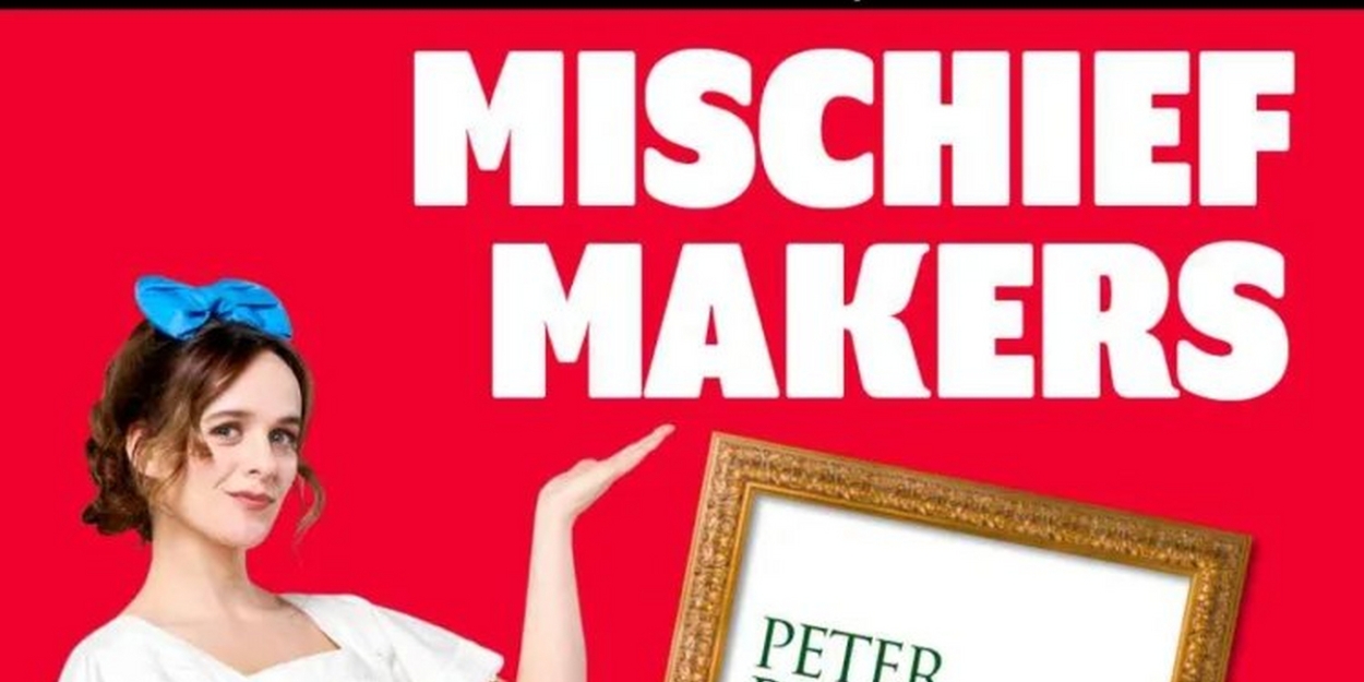 Review: MISCHIEF MAKERS: PETER PAN GOES WRONG - BROADWAY PART 1, Podcast 