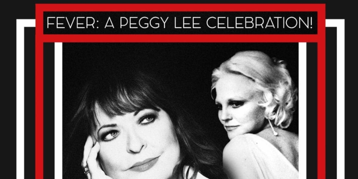 Album Review: Callaway & Lee An Unstoppable Pair In A Singular Voice On FEVER: A PEGGY LEE CELEBRATION! 