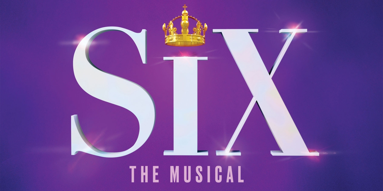 Tickets for the Canadian Production of SIX to go on Sale Next Week