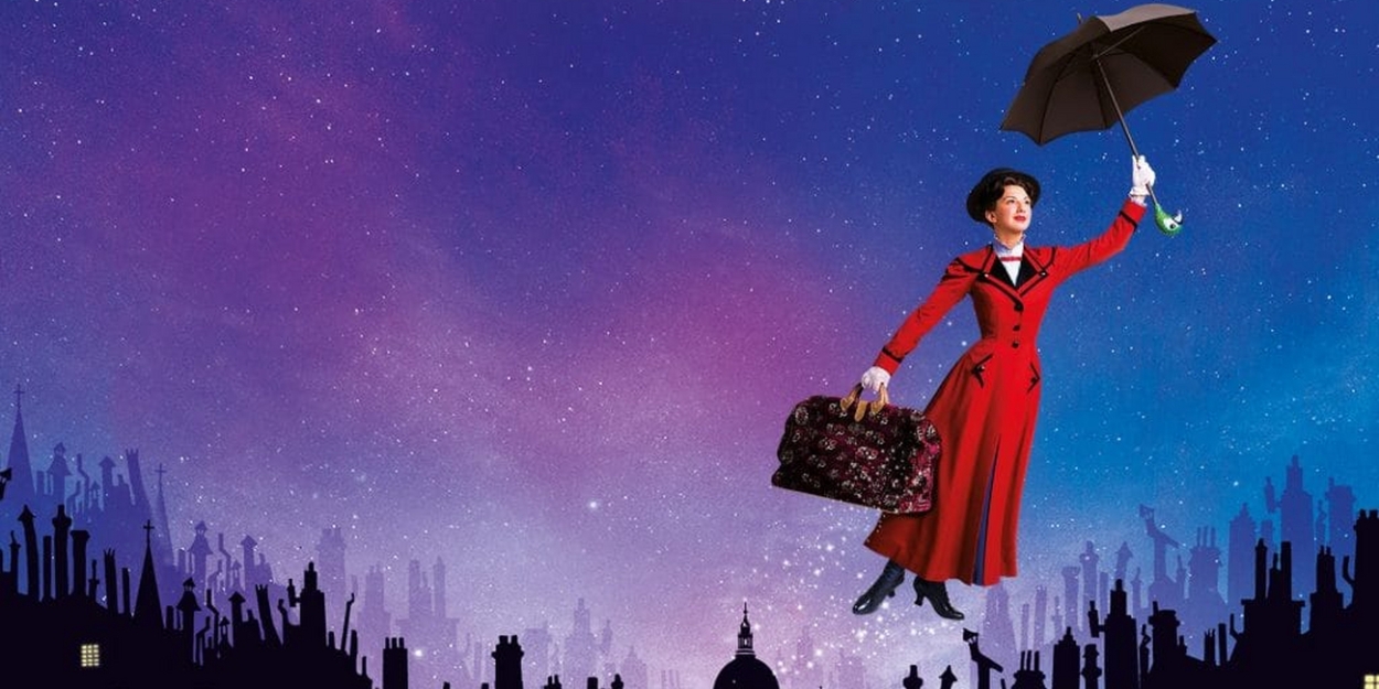 Review: MARY POPPINS Returns To Sydney To Enchant A New Generation With