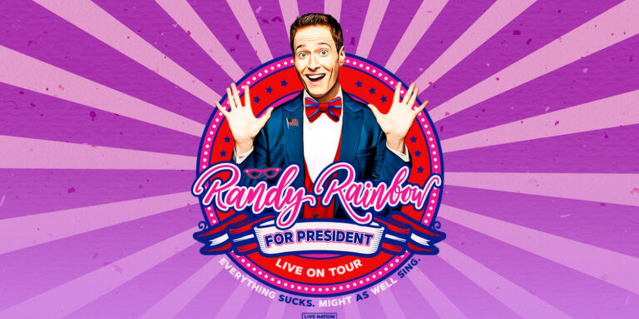 Randy Rainbow Will Embark on The RANDY RAINBOW FOR PRESIDENT TOUR 