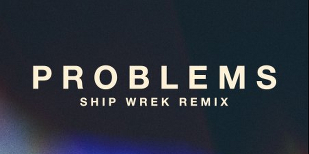 A R I Z O N A Releases 'Problems (Ship Wrek Remix)' Video