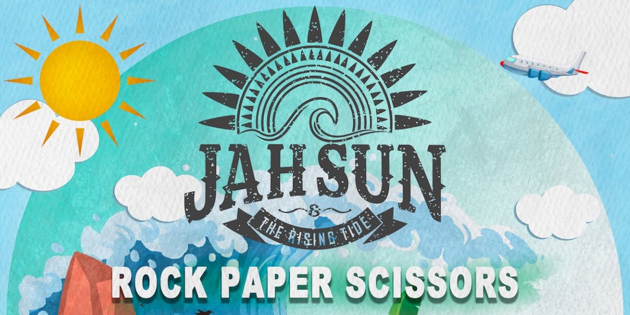 Jah Sun & The Rising Tide Release New Single 'Rock Paper Scissors' - Vimarsana News