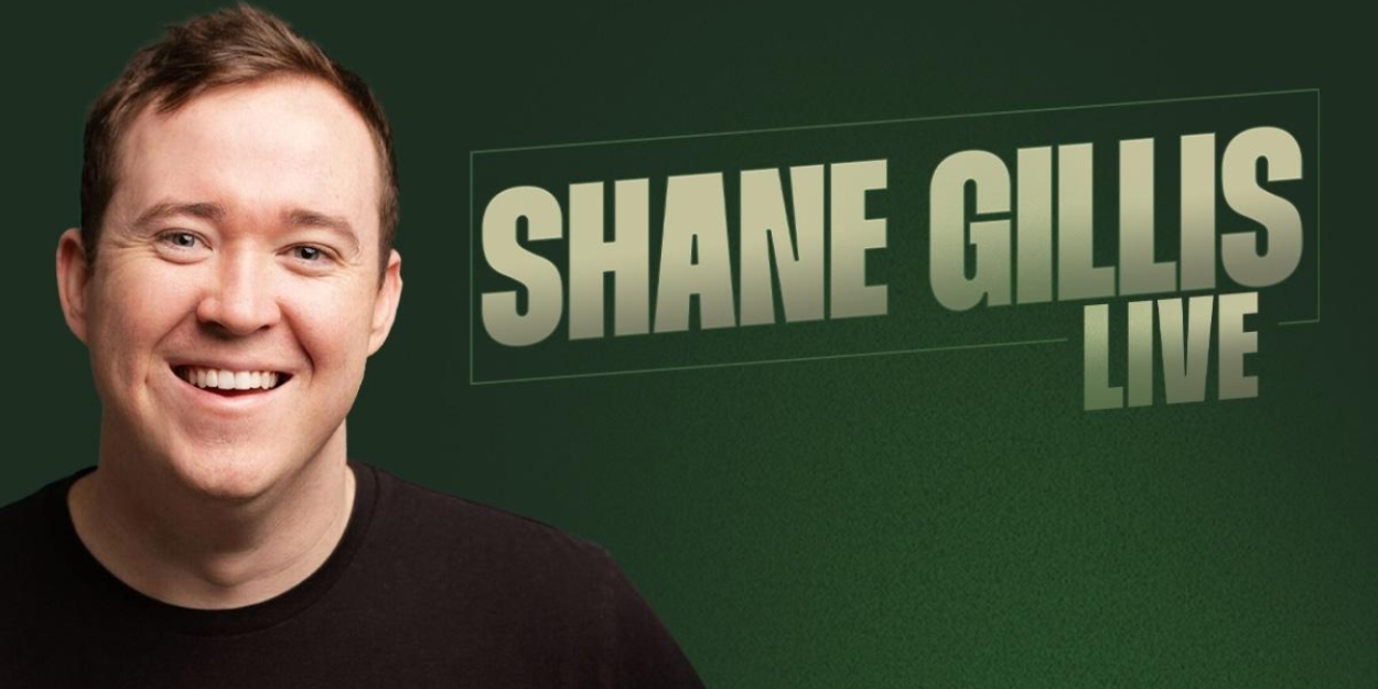 Comedian Shane Gillis Has Announced Additional Dates On His 2023 SHANE GILLIS LIVE TOUR 
