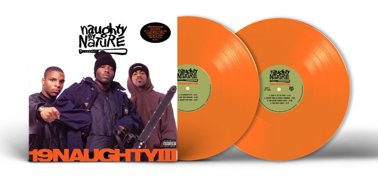 Tommy Boy Records Announce 30th Anniversary Editions Of Naughty By Nature's Acclaimed Multi-Platinum '19 Naughty III' 