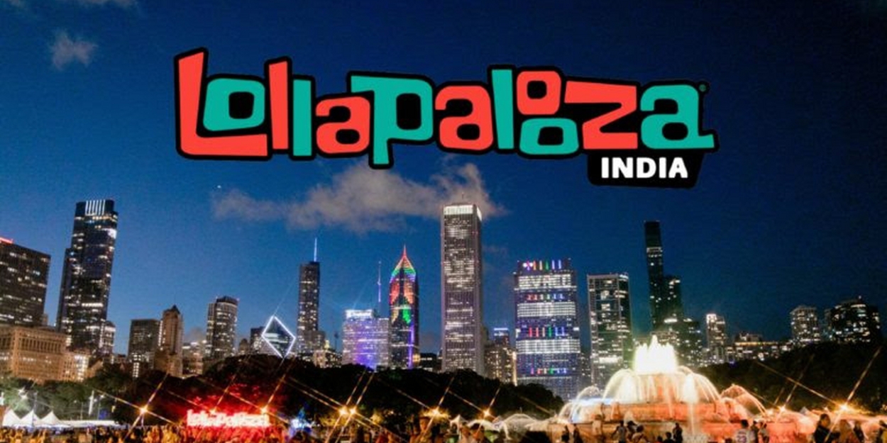 Lollapalooza Expands Global Reach With The Addition Of Lollapalooza India 