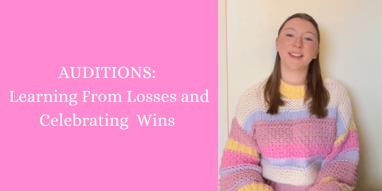 Student Blog: AUDITIONS - Learning from Losses and Celebrating Wins 