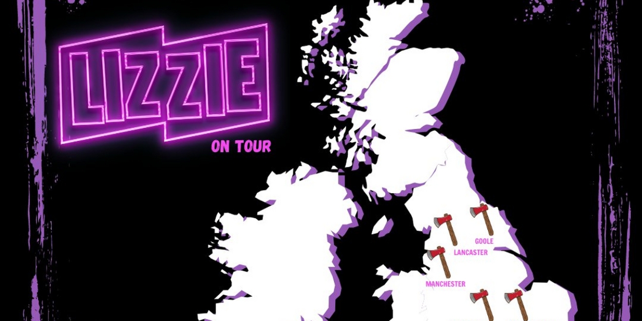 Tour Dates Revealed for Hope Mill Theatre's New Production of LIZZIE 