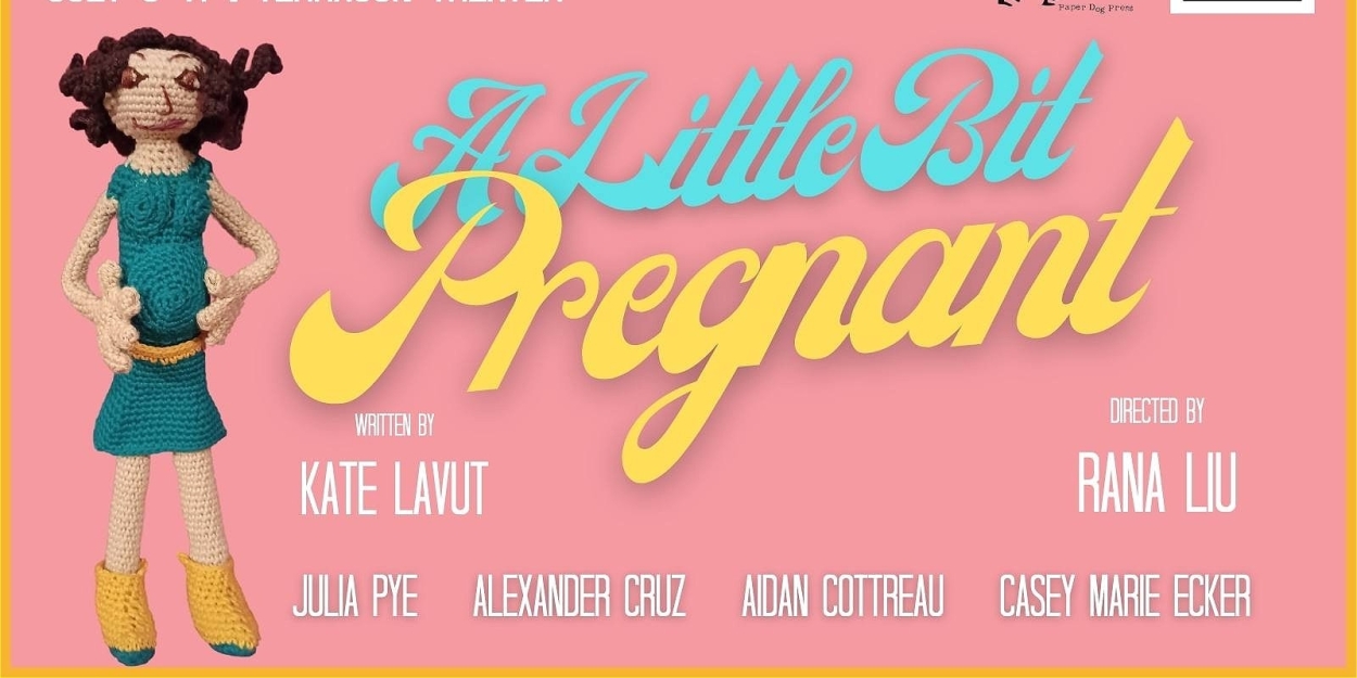 Paper Dog Press to Present A LITTLE BIT PREGNANT as Part of Toronto Fringe Festival 2023 