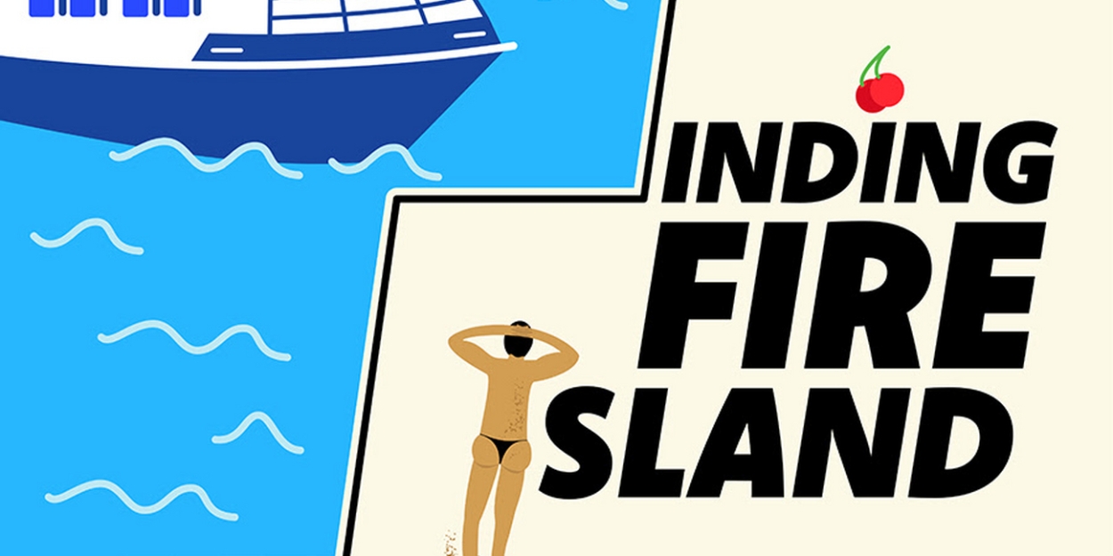 FINDING FIRE ISLAND Docu-Podcast Featuring Joel Kim Booster, Margaret Cho, & Matt Rogers to Debut in July 