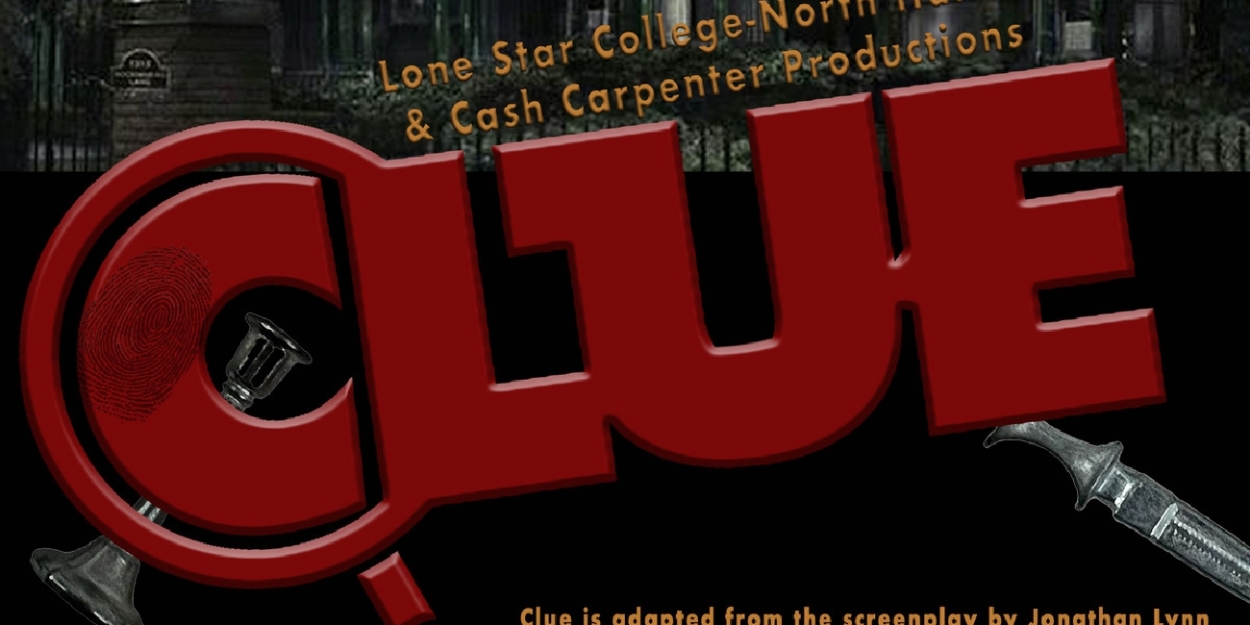 Lone Star College-North Harris & Cash Carpenter Productions to Present CLUE in June 