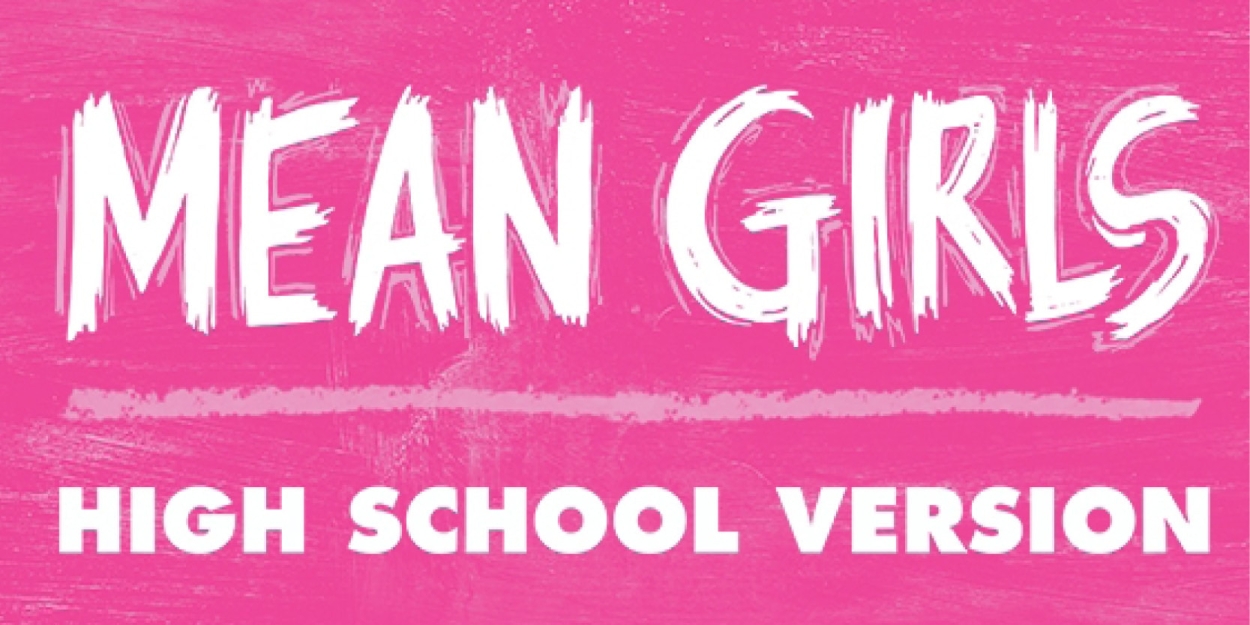 BroadwayKids&Company to Present MEAN GIRLS: HIGH SCHOOL VERSION This Weekend  Image