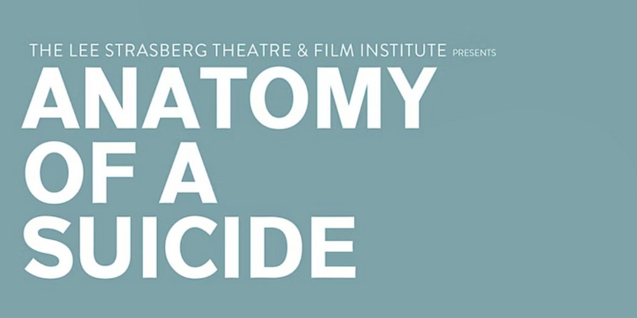 Lee Strasberg Institute to Present ANATOMY OF A SUICIDE in November  Image