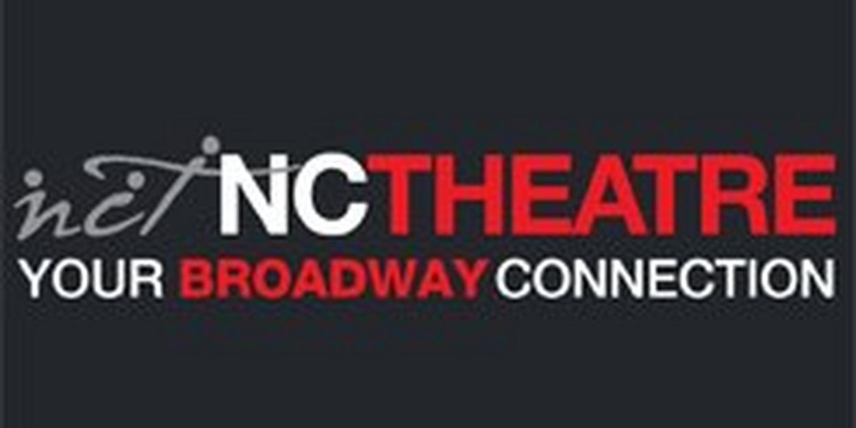 DREAMGIRLS, SUNSET BOULEVARD & More Announced for North Carolina Theatre 2022-23 Season