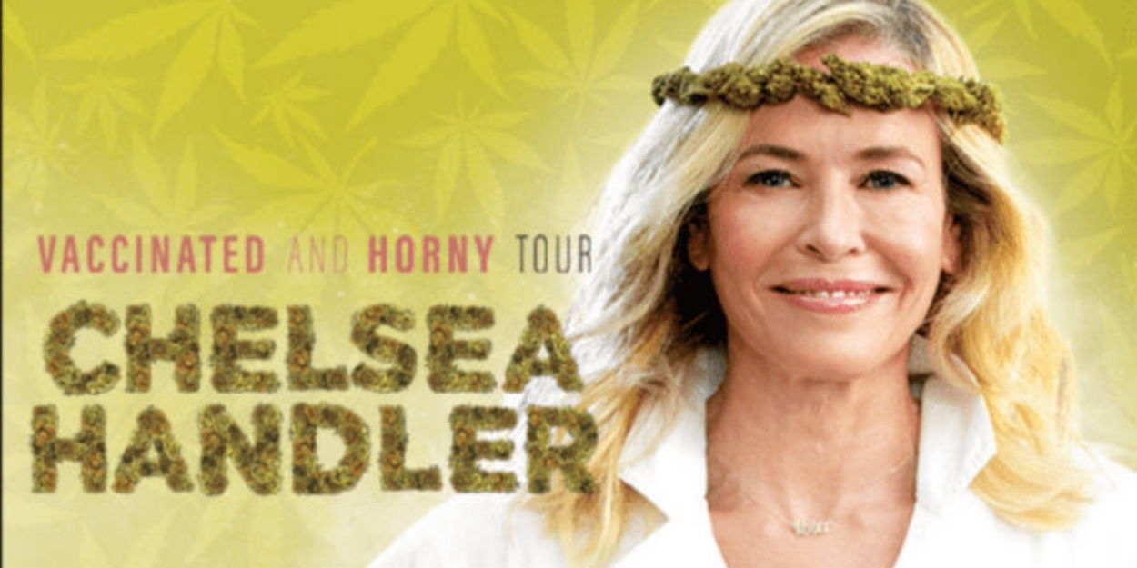 Review: PRESENTED BY LIVE NATION: CHELSEA HANDLER: VACCINATED AND HORNY TOUR at State Theater 
