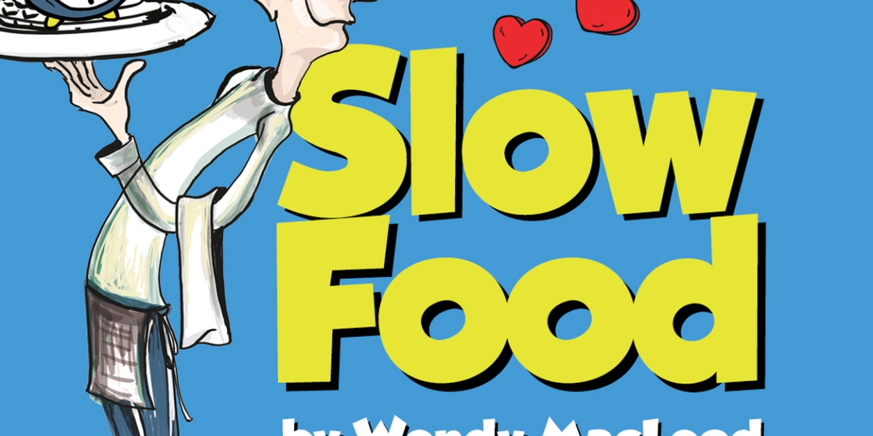 Hub Theatre Company of Boston Presents SLOW FOOD