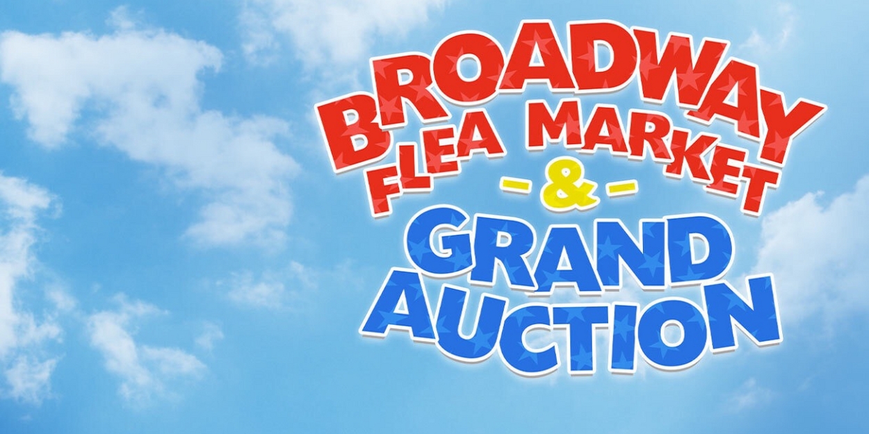 FUNNY GIRL, BEETLEJUICE, COME FROM AWAY & More Join Broadway Flea Market & Grand Auction 