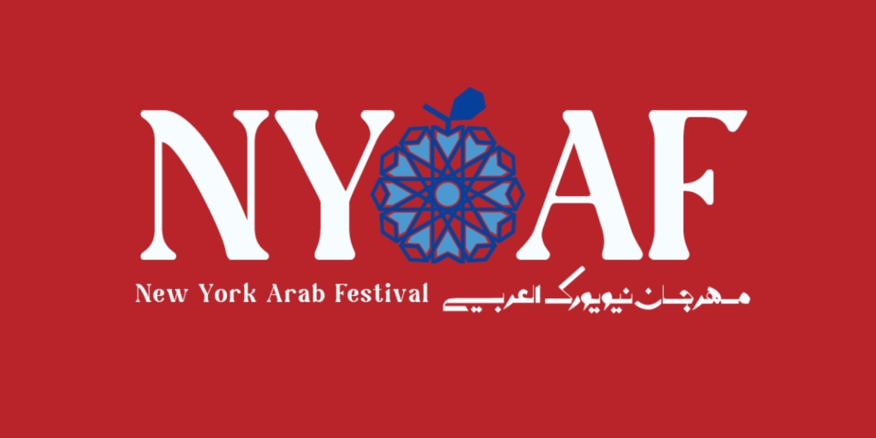 New York Arab Festival May Events to Include Music, Art & Performance, Film Screenings, and Dance Parties 