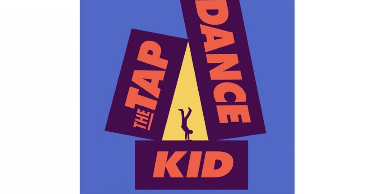 Encores! Is Holding Open Auditions for THE TAP DANCE KID - Vimarsana News