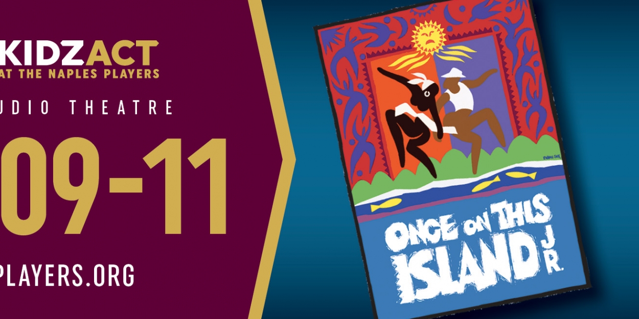 The Naples Players Kidzact Present Once On This Island Jr