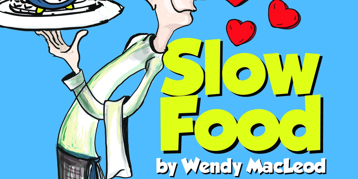 Hub Theatre Company of Boston Will Present SLOW FOOD This Summer  Image