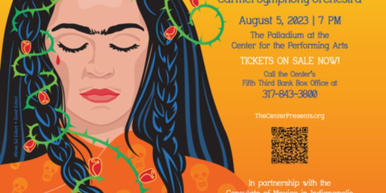 THE MUSIC OF LA CASA AZUL: The Story Of Artist Frida Kahlo Comes to The Palladium 