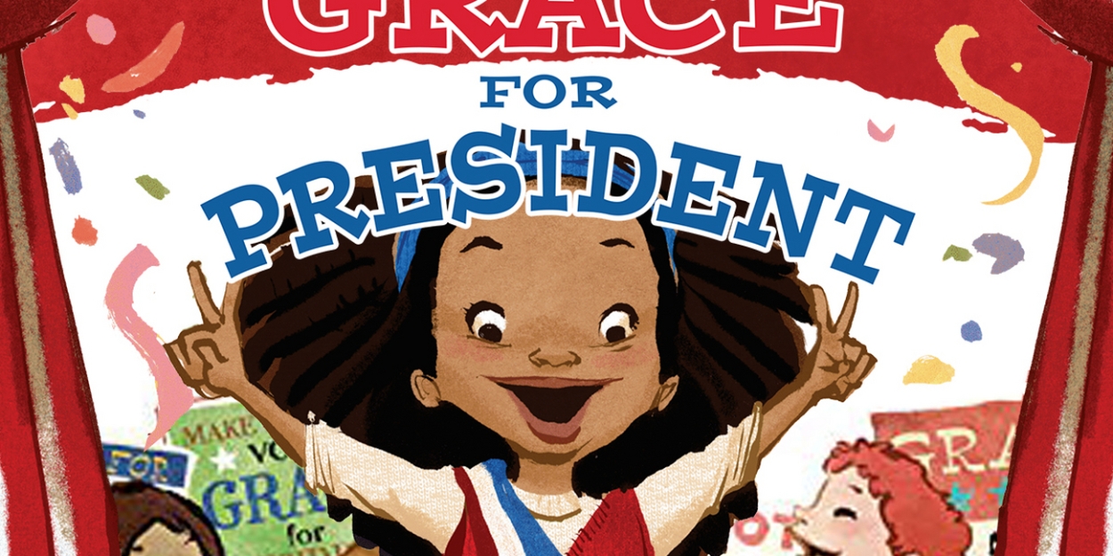 GRACE FOR PRESIDENT Comes to San Diego Junior Theatre 