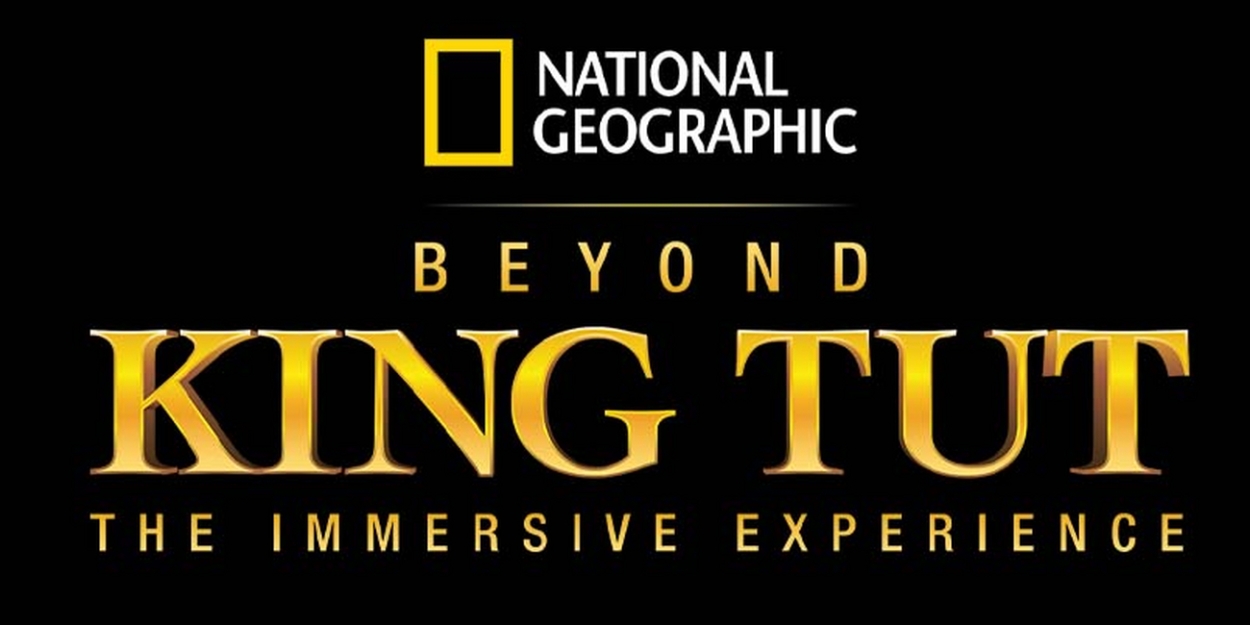 Preview: National Geographic Presents: BEYOND KING TUT: THE IMMERSIVE EXPERIENCE in Vancouver!  Image