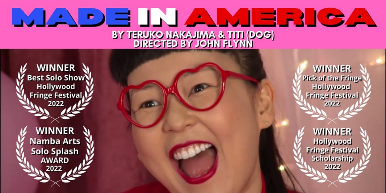 Teruko Nakajima's Award Winning World Premiere Solo-Show, MADE IN AMERICA Extends At The Dorie Theatre 
