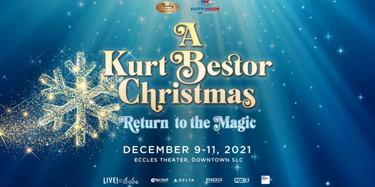 A KURT BESTOR CHRISTMAS RETURN TO THE MAGIC is Heading to the Eccles