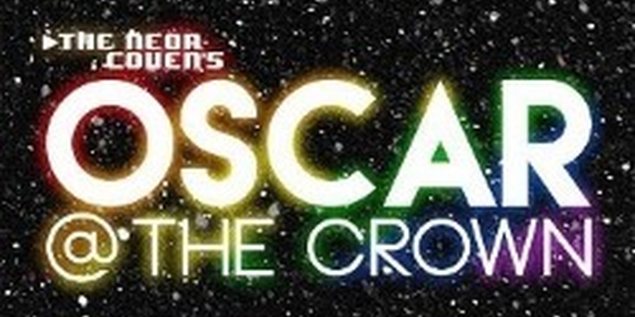Hit Immersive Nightclub Musical OSCAR AT THE CROWN Comes to Edinburgh Festival Fringe 2023 