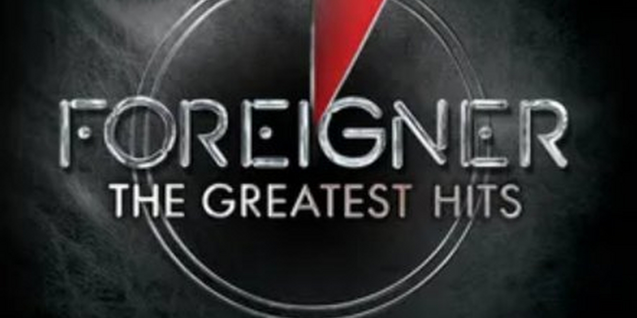 FOREIGNER THE GREATEST HITS TOUR is Coming to Barbara B. Mann