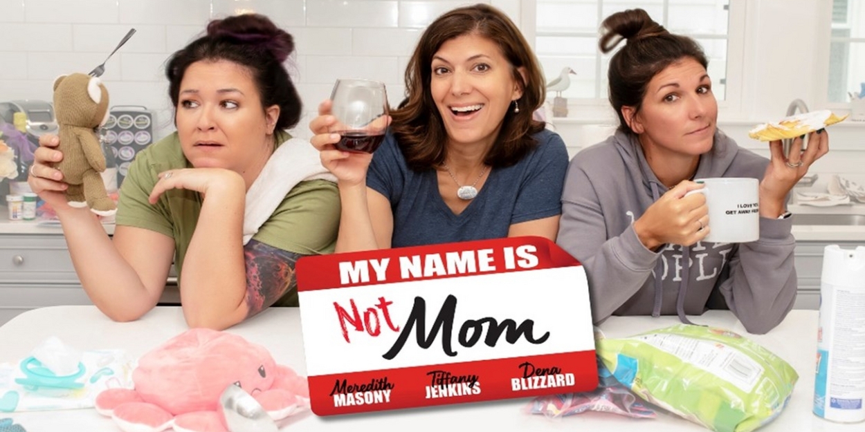 MY NAME IS NOT MOM is Coming to the Wortham Center's Cullen Theater in September 